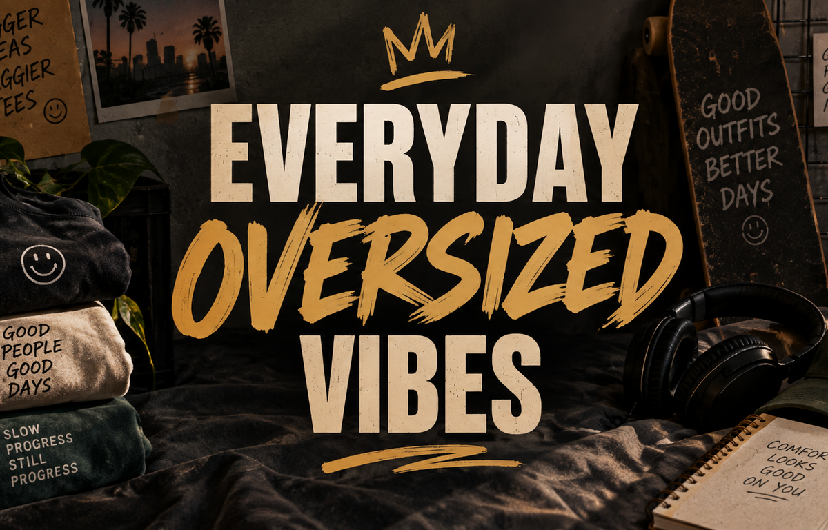 Everyday Oversized Vibes