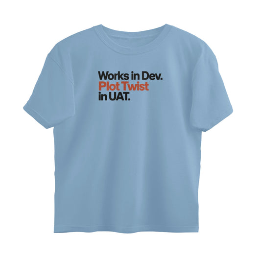 Works In Dev. Plot Twist In UAT - Unisex Oversized Tee - Baby Blue