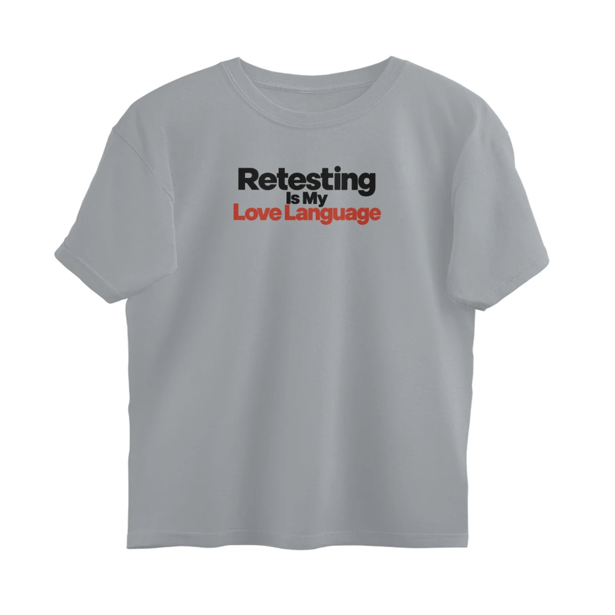 Retesting Is My Love Language - Unisex Oversized T-shirt - Silver Frost