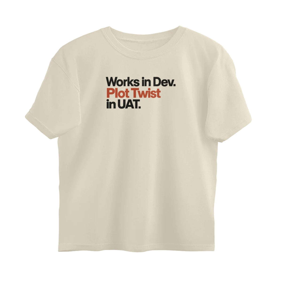 Works In Dev. Plot Twist In UAT - Unisex Oversized Tee - Off White