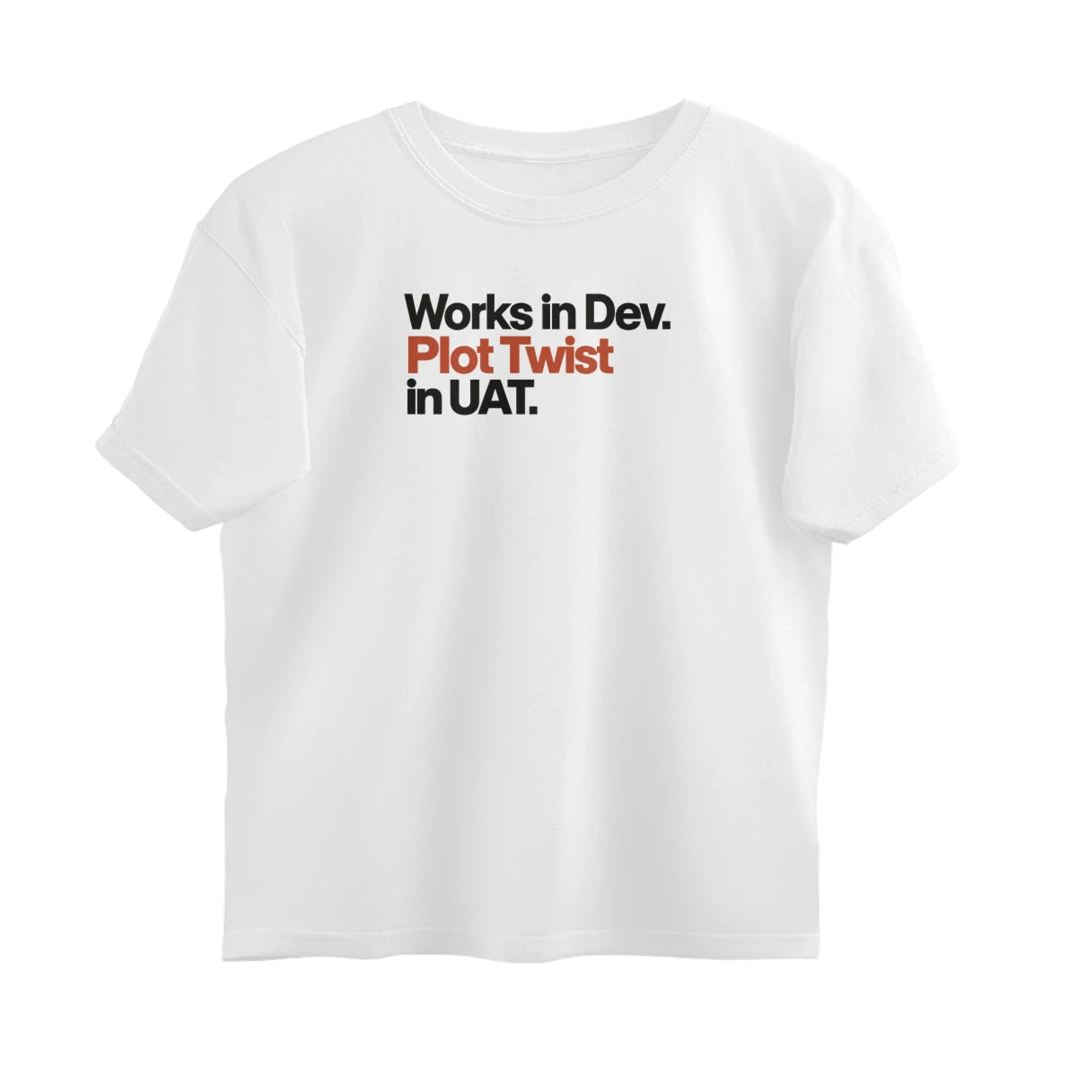 Works In Dev. Plot Twist In UAT - Unisex Oversized Tee - White